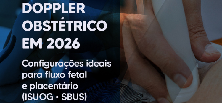 Guia Prático Como Configurar o Doppler Obstétrico para Máxima Sensibilidade (2026) - Instituto Arruda Camara - IAC