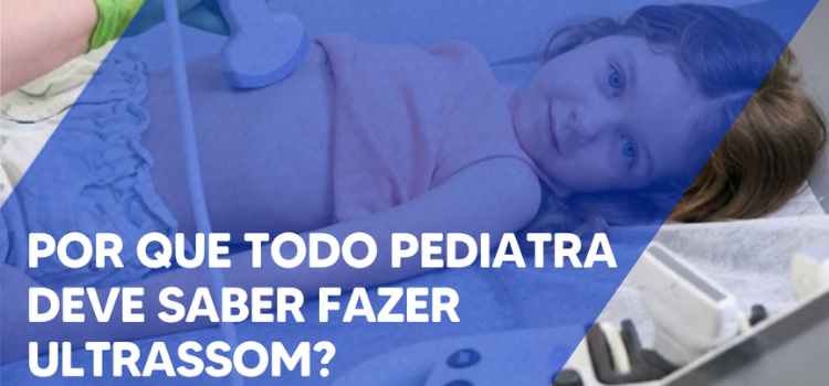 Ultrassom Point-of-Care em Pediatria por que todo Pediatra deve Dominar essa Ferramenta em 2026 - Instituto Arruda Camara - IAC